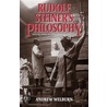 Rudolf Steiner's Philosophy by Andrew Welburn