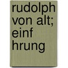 Rudolph Von Alt; Einf Hrung by Rudolf Von Alt