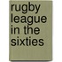 Rugby League In The Sixties