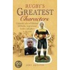 Rugby's Greatest Characters door John Griffiths