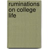 Ruminations On College Life by Aaron Karo