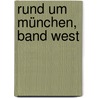 Rund um München, Band West by Thomas Rettstatt