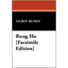 Rung Ho [Facsimile Edition] by Talbot Mundy