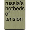 Russia's Hotbeds Of Tension door Georgiai Nikolaevich Vachnadze