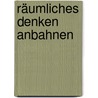 Räumliches Denken anbahnen by Bev Dunbar