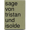 Sage Von Tristan Und Isolde door Wolfgang Golther