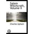 Salem Witchcraft, Volume Ii