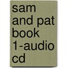 Sam And Pat Book 1-Audio Cd by Malcolm Lowry
