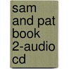 Sam And Pat Book 2-Audio Cd by Malcolm Lowry