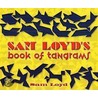 Sam Loyd's Book of Tangrams by Sam Loyd