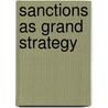 Sanctions As Grand Strategy door Brendan Taylor