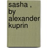 Sasha , By Alexander Kuprin door Douglas Ashby