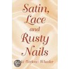 Satin, Lace And Rusty Nails door Vicki (Verlene) Wheeler
