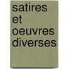 Satires Et Oeuvres Diverses door Nicolas Boileau Despreaux