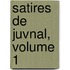 Satires de Juvnal, Volume 1