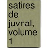 Satires de Juvnal, Volume 1 door nal Juv