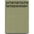 Schamanische Fantasiereisen