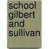 School Gilbert And Sullivan