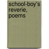 School-Boy's Reverie, Poems door George Redsull Carter