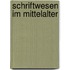 Schriftwesen Im Mittelalter