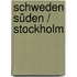 Schweden Süden / Stockholm