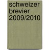 Schweizer Brevier 2009/2010 door Onbekend