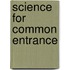 Science For Common Entrance