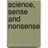 Science, Sense and Nonsense