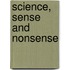 Science, Sense and Nonsense