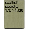 Scottish Society, 1707-1830 door Christopher A. Whatley