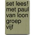 Set Lees! Met Paul van Loon groep vijf