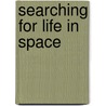 Searching For Life In Space door Onbekend