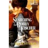 Searching for Bobby Fischer by Fred Waitzkin