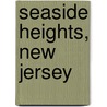 Seaside Heights, New Jersey by Miriam T. Timpledon