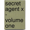 Secret Agent X - Volume One by Ron Fortier