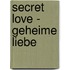 Secret Love - Geheime Liebe