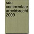 Sdu Commentaar Arbeidsrecht 2009