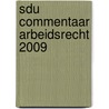 Sdu Commentaar Arbeidsrecht 2009 by W.A. Zondag