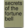Secrets of the Fortune Bell door Monte Farber