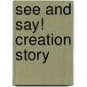 See and Say! Creation Story door Christina Goodings