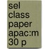 Sel Class Paper Apac:m 30 P