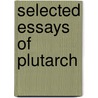 Selected Essays Of Plutarch by T. G 1859 Tucker