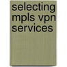 Selecting Mpls Vpn Services door Steve Pickavance