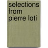 Selections From Pierre Loti door Onbekend