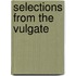 Selections From The Vulgate