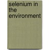 Selenium In The Environment door W.T. Frankenberger