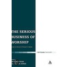 Serious Business of Worship door Melanie Ross
