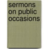 Sermons On Public Occasions by Richard Watson