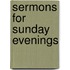 Sermons for Sunday Evenings