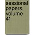 Sessional Papers, Volume 41